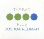 Joshua Redman   THE BAD PLUS JOHUA REDMAN